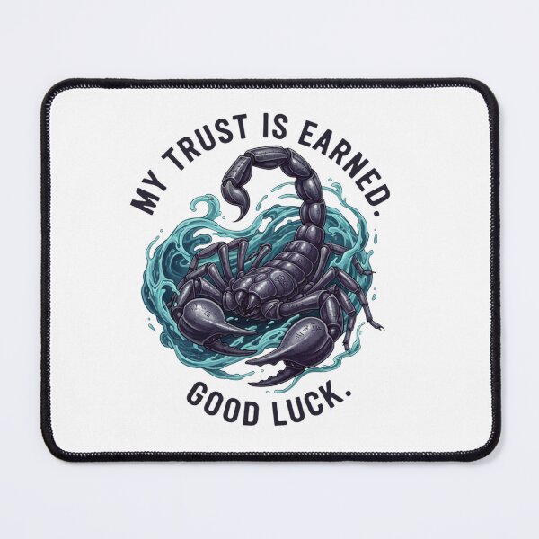 Item preview, My Trust Is Earned, Good Luck - Intense Scorpio Attitude Art designed and sold by VandalMuse.