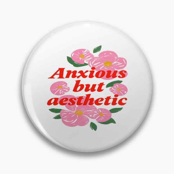Item preview, Anxious but Aesthetic designed and sold by GoxyVision.