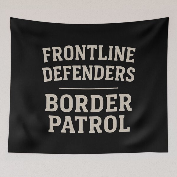 Item preview, Support Frontline Defenders Border Patrol designed and sold by DesignsMjB.