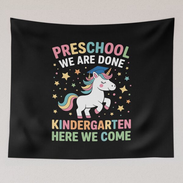 Item preview, Preschool We Are Done Kindergarten Here We Come Unicorn Girl designed and sold by GGrizeldaRivas.