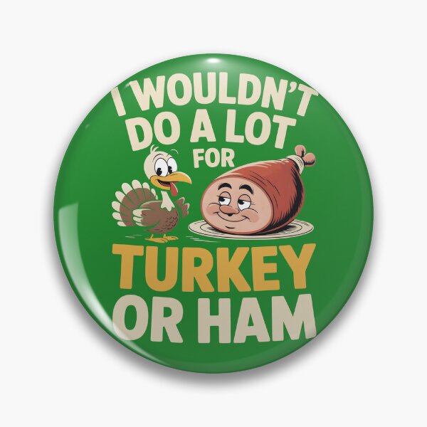 Item preview, I Wouldn’t Do A Lot For Turkey Or Ham Funny Gifts Retro Thanksgiving Design for Food Lovers designed and sold by SkymarArt.
