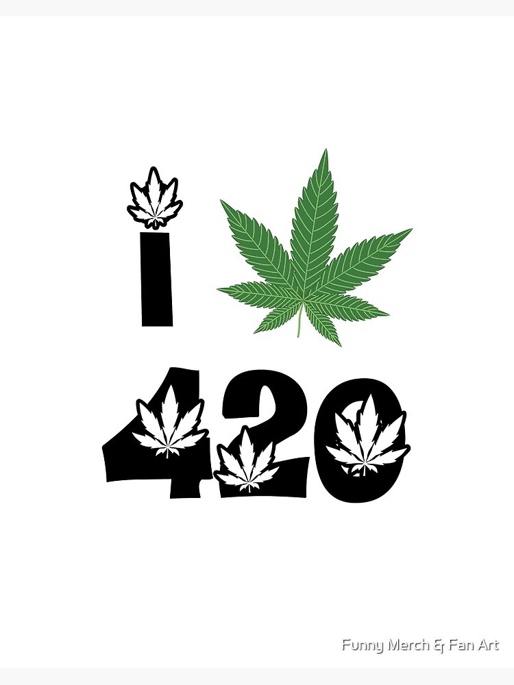 I Love 420 Funny Stoner Marijuana Weed Shirt