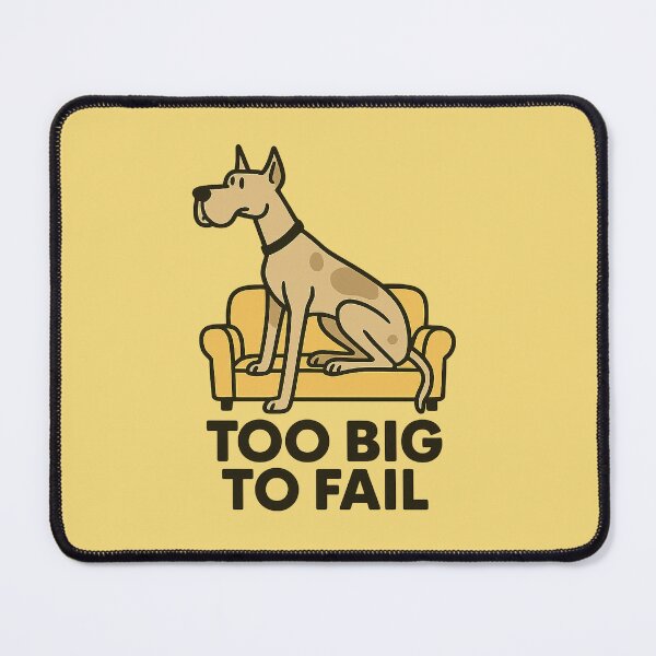 Item preview, Too Big to Fail designed and sold by Bratak.