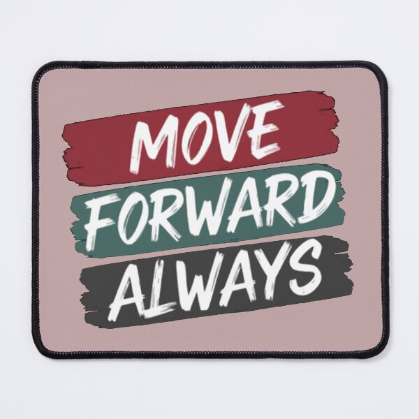 Item preview, Move Forward Always designed and sold by Ashraf23.