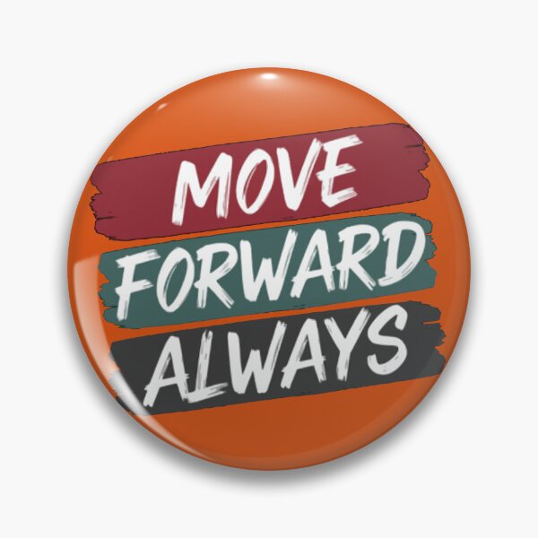 Item preview, Move Forward Always designed and sold by Ashraf23.