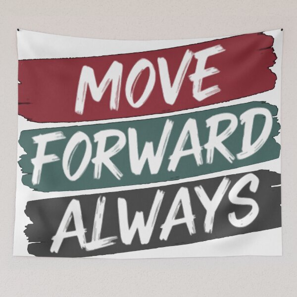 Item preview, Move Forward Always designed and sold by Ashraf23.