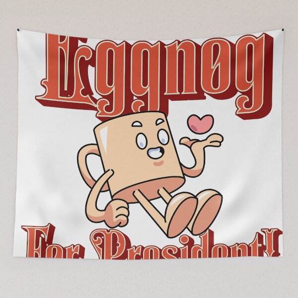 Item preview, Eggnog for President! designed and sold by joystreethouse.