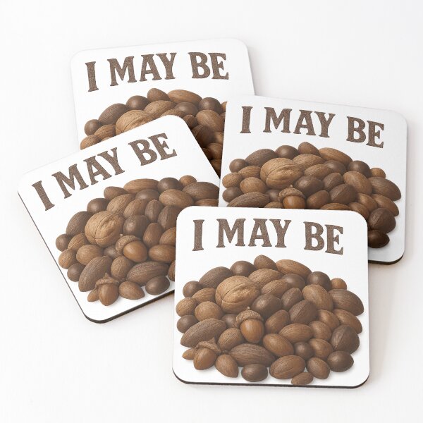 Item preview, ARE YOU NUTS? I MAY BE... FUNNY GIFT designed and sold by Thomas Hill Art.
