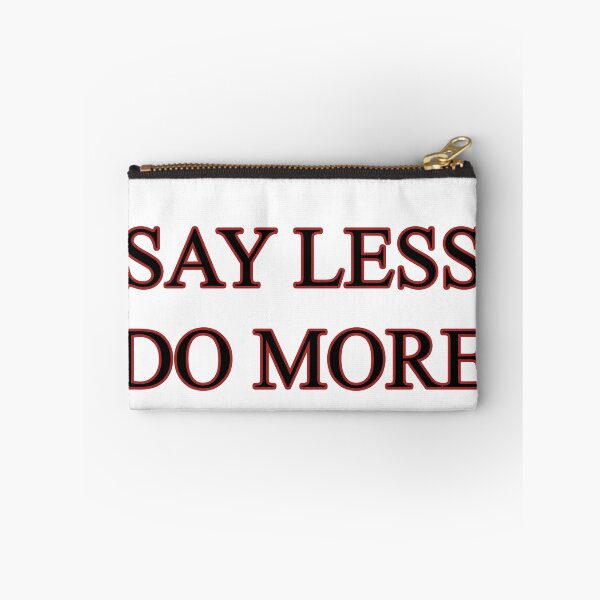 Item preview, Say less Do more designed and sold by savioths.