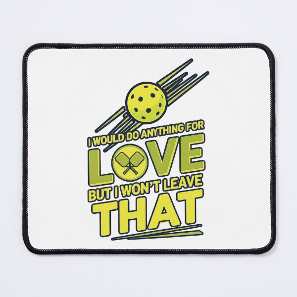 Item preview, I Would Do Anything For Pickleball designed and sold by PickleballCrazy.