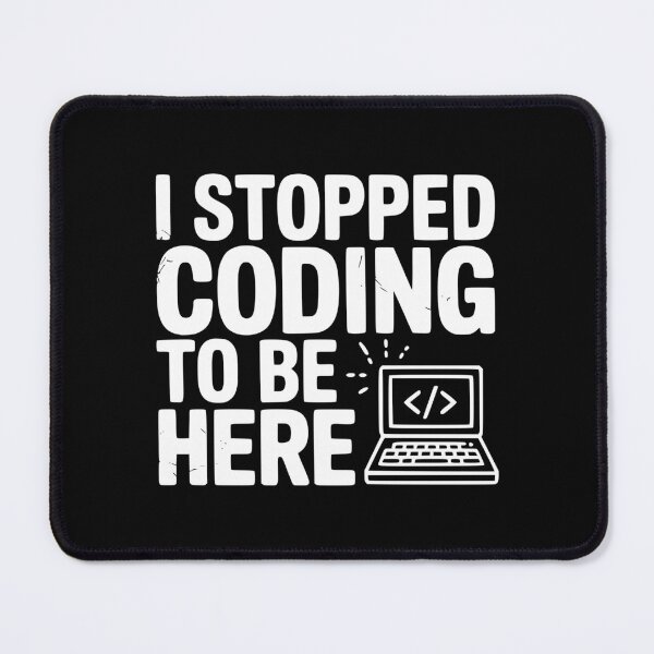 Item preview, I Stopped Coding To Be Here designed and sold by Frank Ring.