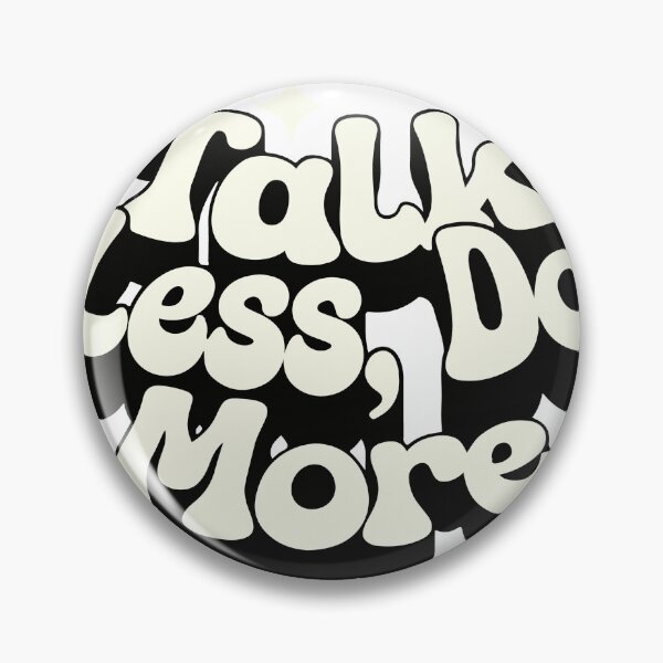 Item preview, talk less do more  designed and sold by WeGotThat.