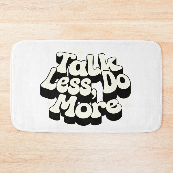 Item preview, talk less do more  designed and sold by WeGotThat.