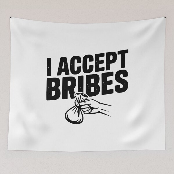 Item preview, I Accept Bribes designed and sold by Frank Ring.
