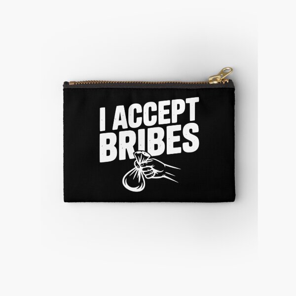 Item preview, I Accept Bribes designed and sold by Frank Ring.