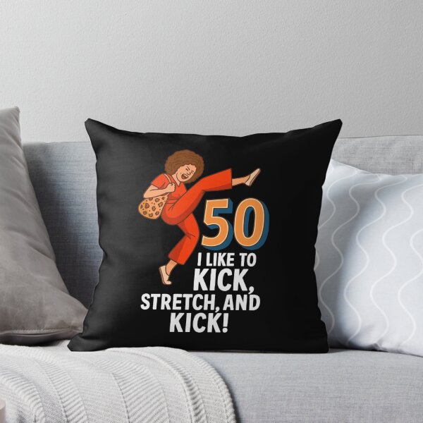 Item preview, I LIKE TO KICK, STRETCH, AND KICK! - im 50 sally omalley designed and sold by badreeder.