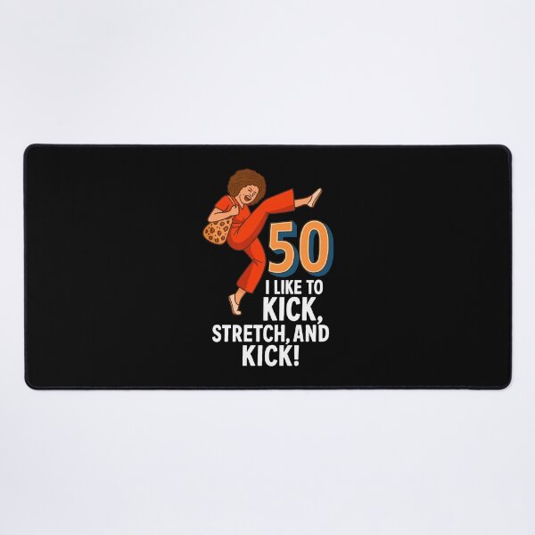 Item preview, I LIKE TO KICK, STRETCH, AND KICK! - im 50 sally omalley designed and sold by badreeder.