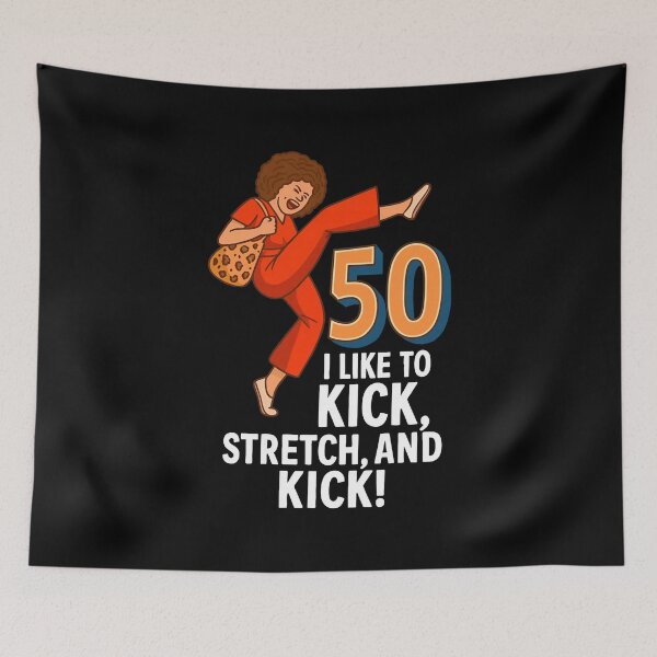 Item preview, I LIKE TO KICK, STRETCH, AND KICK! - im 50 sally omalley designed and sold by badreeder.