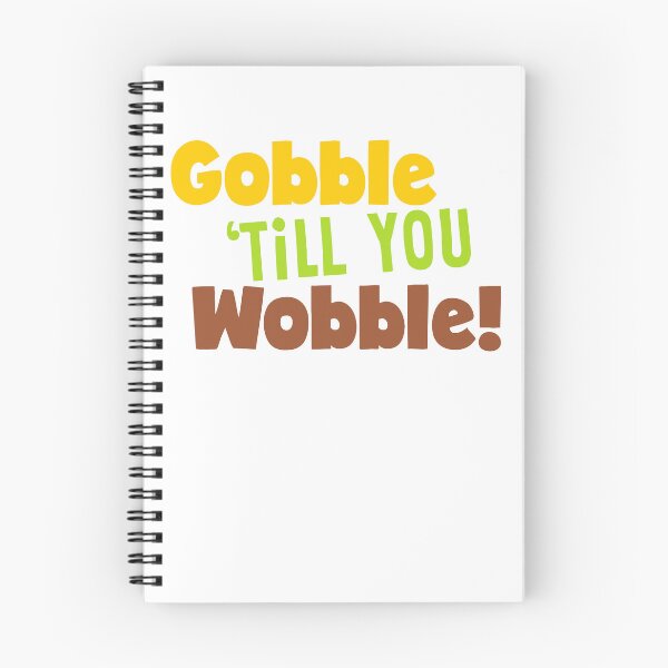 Item preview, Gobble 'till You Wobble!  TG035 designed and sold by Persnicketee.