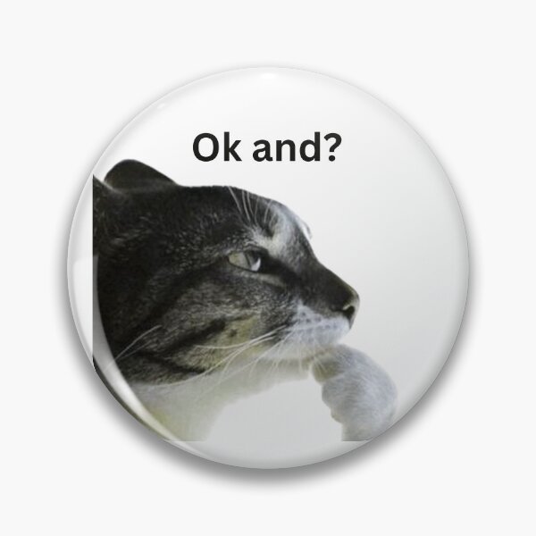 Item preview, ok and? funny meme cat designed and sold by cloudzer0000.
