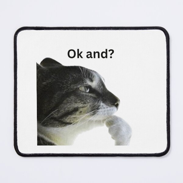 Item preview, ok and? funny meme cat designed and sold by cloudzer0000.