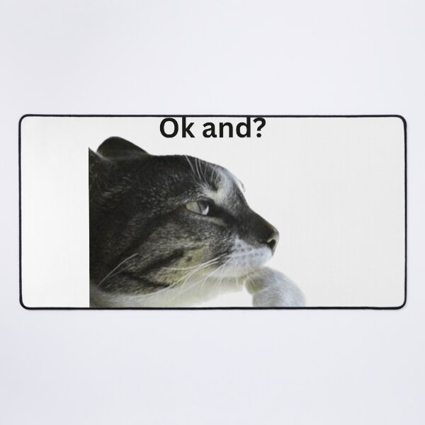 Item preview, ok and? funny meme cat designed and sold by cloudzer0000.