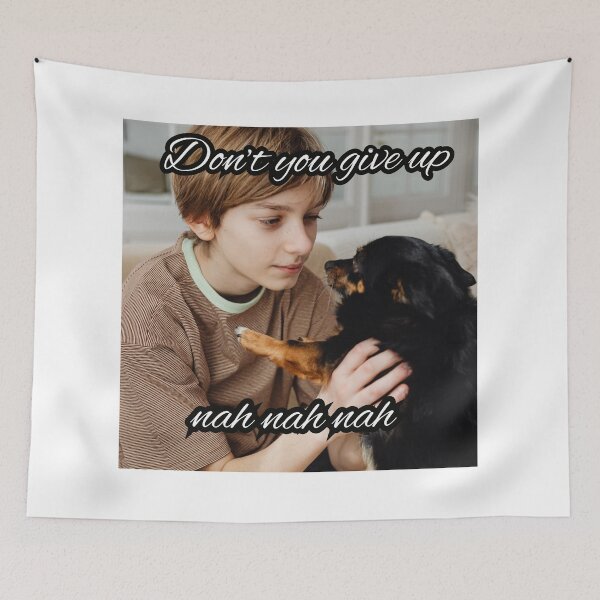 Item preview, dont you give up nah nah nah meme designed and sold by cloudzer0000.