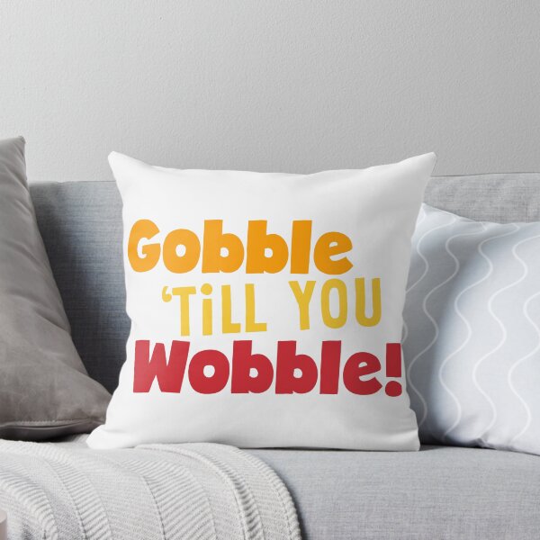 Item preview, Gobble 'till You Wobble!  TG036 designed and sold by Persnicketee.