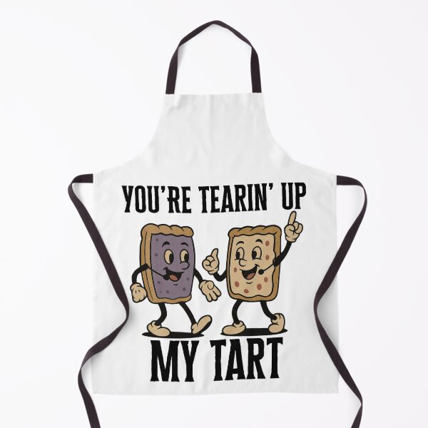 Item preview, You're Tearin Up My Tart Funny 90s 2000s Humor designed and sold by BoozieHumor.