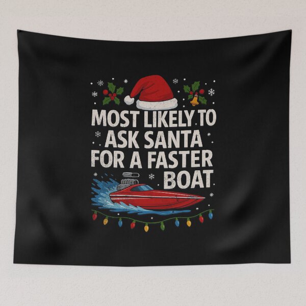 Item preview, Most Likely To Ask Santa For A Faster Boat | Funny Christmas Drag Boat Racing designed and sold by CarantinedChaos.