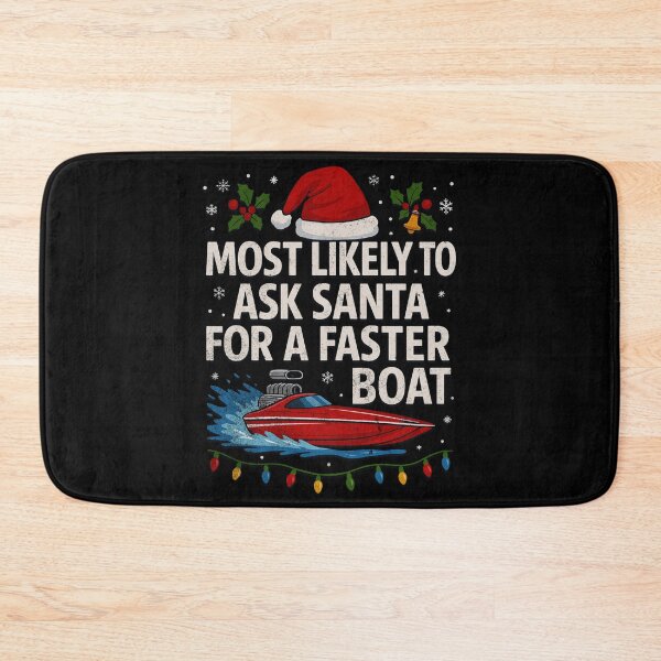 Item preview, Most Likely To Ask Santa For A Faster Boat | Funny Christmas Drag Boat Racing designed and sold by CarantinedChaos.