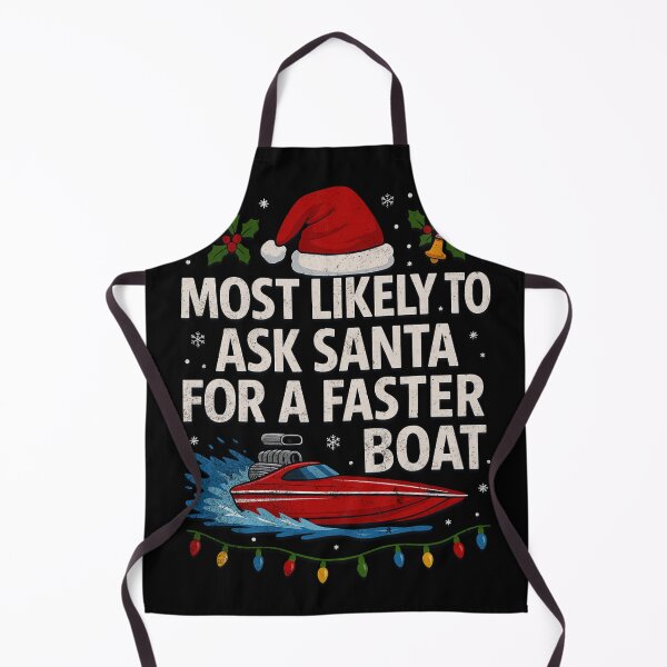 Item preview, Most Likely To Ask Santa For A Faster Boat | Funny Christmas Drag Boat Racing designed and sold by CarantinedChaos.