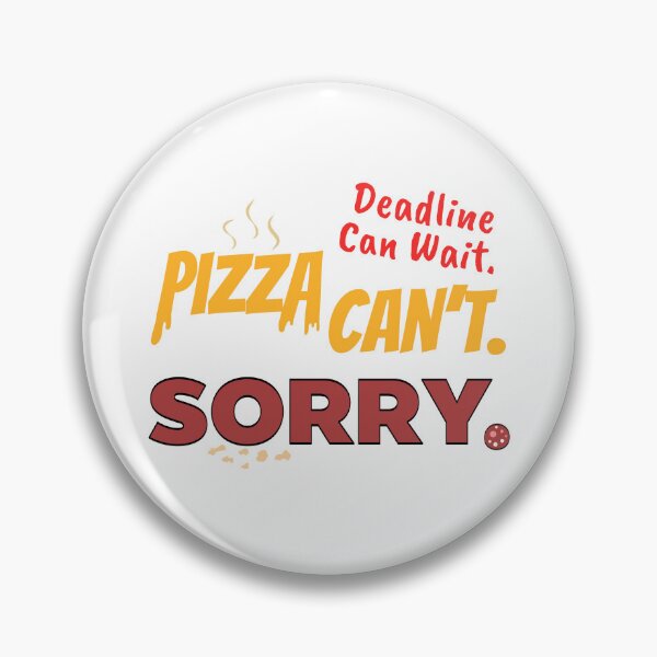 Item preview, Deadline Can Wait Pizza Can't Shirt designed and sold by heyyoyeah63.