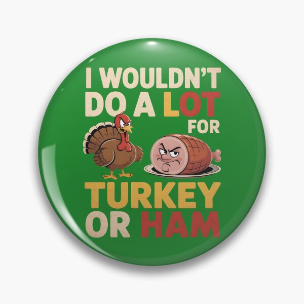 Item preview, I Wouldn’t Do A Lot For Turkey Or Ham Funny Gifts Thanksgiving Saying in Vintage Style designed and sold by SkymarArt.