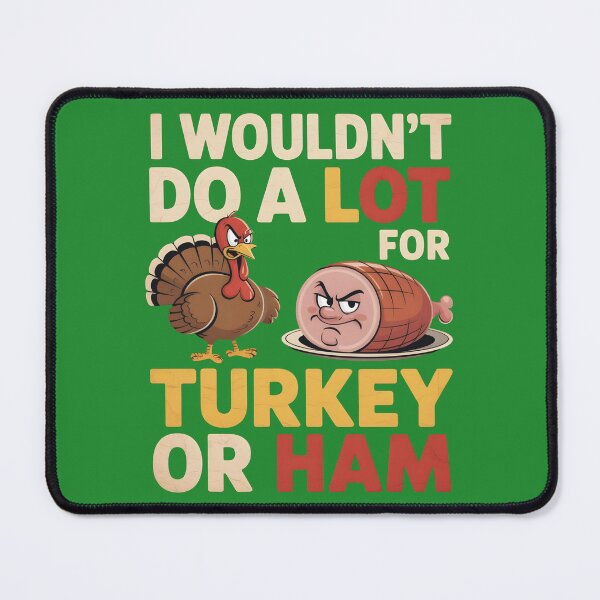 Item preview, I Wouldn’t Do A Lot For Turkey Or Ham Funny Gifts Thanksgiving Saying in Vintage Style designed and sold by SkymarArt.