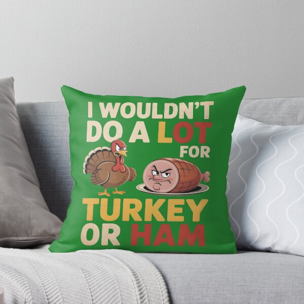 Item preview, I Wouldn’t Do A Lot For Turkey Or Ham Funny Gifts Thanksgiving Saying in Vintage Style designed and sold by SkymarArt.