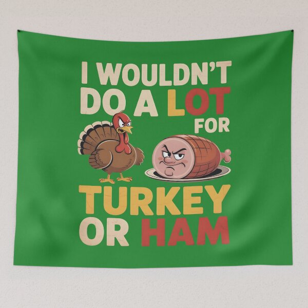 Item preview, I Wouldn’t Do A Lot For Turkey Or Ham Funny Gifts Thanksgiving Saying in Vintage Style designed and sold by SkymarArt.