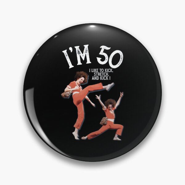 Item preview, sally o'malley I'm 50 i like to kick, streth, and kick designed and sold by vifernndan.