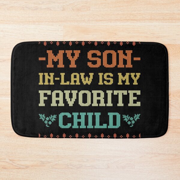 Item preview, My Son In Law Is My Favorite Child designed and sold by TeeVerse27.