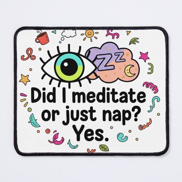 Item preview, Meditate, Did I Meditate, or Just Nap? Yep. designed and sold by TksProduction.