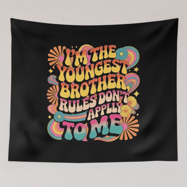 Item preview, I’m the Youngest Brother Rules Don’t Apply to Me Funny designed and sold by MizoX7.