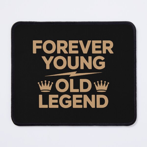 Item preview, Forever Young Old Legend Funny Birthday Quote Design designed and sold by TipTop GFX.