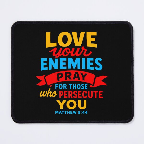 Item preview, Matthew 5:44 Love Your Enemies designed and sold by plushism.