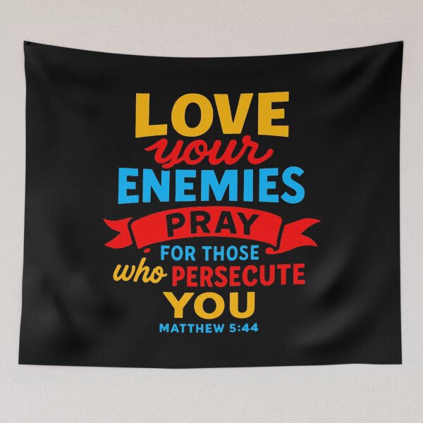 Item preview, Matthew 5:44 Love Your Enemies designed and sold by plushism.