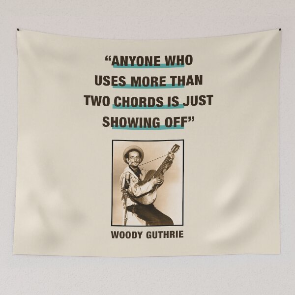 Item preview, Woody Guthrie Quote: "Anyone Who Uses More Than Two Chords Is Just Showing Off" designed and sold by TIGERDAVER.