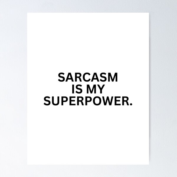 Item preview, sarcasm designed and sold by SWETA HALDER.