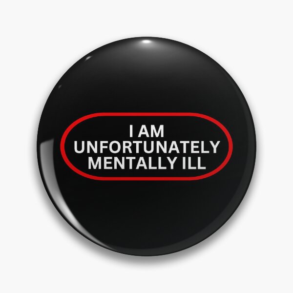 Item preview, I Am Unfortunately Mentally ill designed and sold by SWETA HALDER.