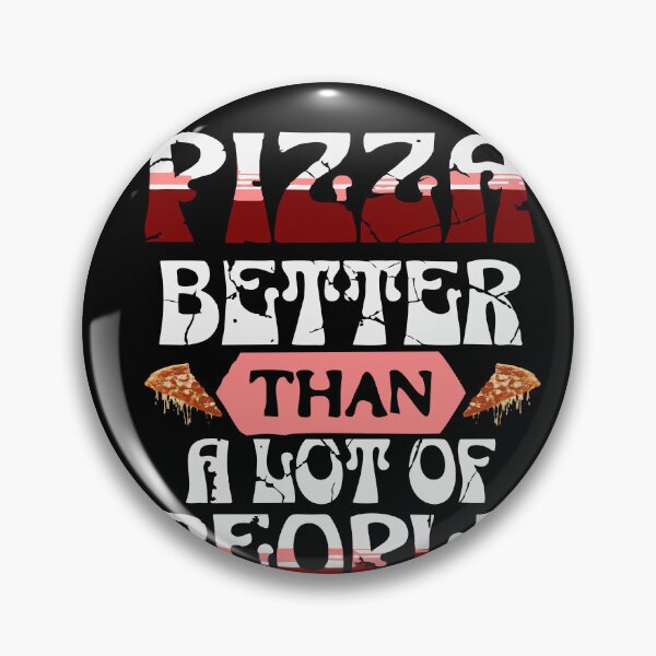 Item preview, Pizza – Better Than a Lot of People | Funny Food Lover Quote Design designed and sold by T-Chou.