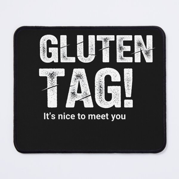 Item preview,  "Gluten Tag! It's Nice to Meet You" - Funny Celiac & Gluten-Free Pun Design designed and sold by gomofo1974.