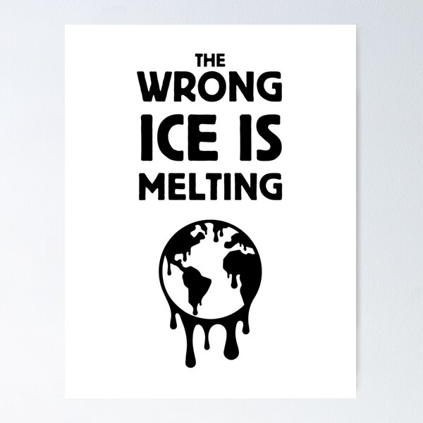 Item preview, The Wrong ICE is Melting (Anti-Ice Design) designed and sold by leftyshirts.